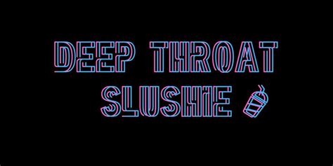 Deepthroat Slushie Porn Videos 